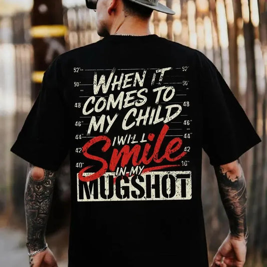 When It Comes To My Child I'll Smile T-Shirt / Sweatshirt / Hoodie