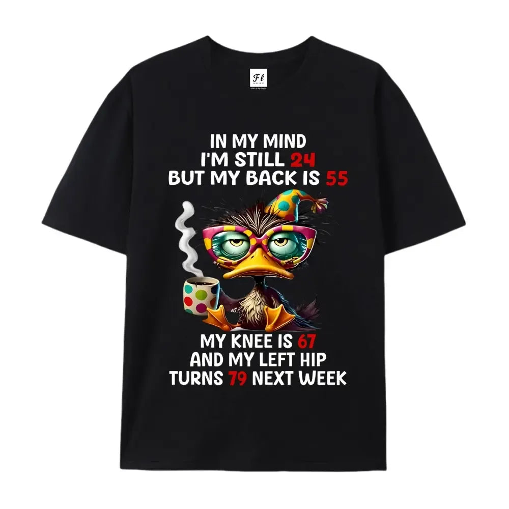 Still 24 But My Back Is 55 T-Shirt / Sweatshirt / Hoodie