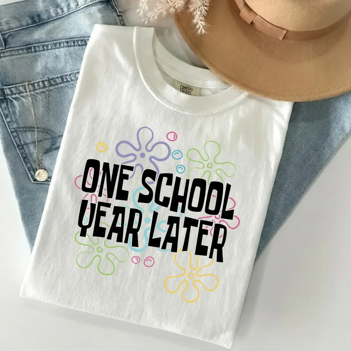 One School Year Later T-Shirt / Sweatshirt / Hoodie