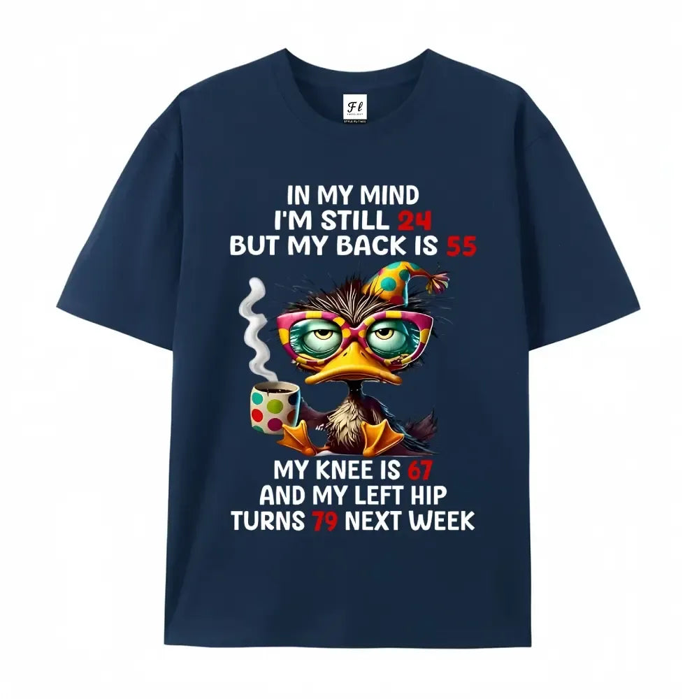 Still 24 But My Back Is 55 T-Shirt / Sweatshirt / Hoodie