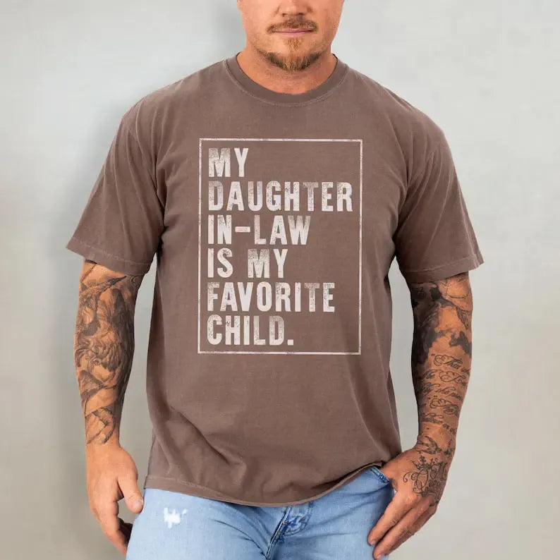 My Daughter-in-Law Is My Favorite Child T-Shirt / Sweatshirt / Hoodie