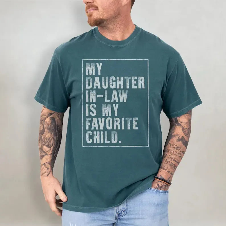My Daughter-in-Law Is My Favorite Child T-Shirt / Sweatshirt / Hoodie