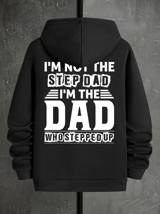 I'm The Dad Who Stepped Up T-Shirt / Sweatshirt / Hoodie