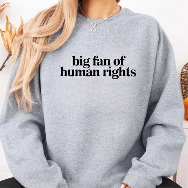 Big Fan Of Human Rights Minimalist T-Shirt / Sweatshirt / Hoodie