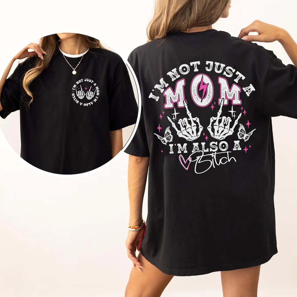 I'm Not Just A Mom I'm Also A Bitch Funny T-Shirt / Sweatshirt / Hoodie