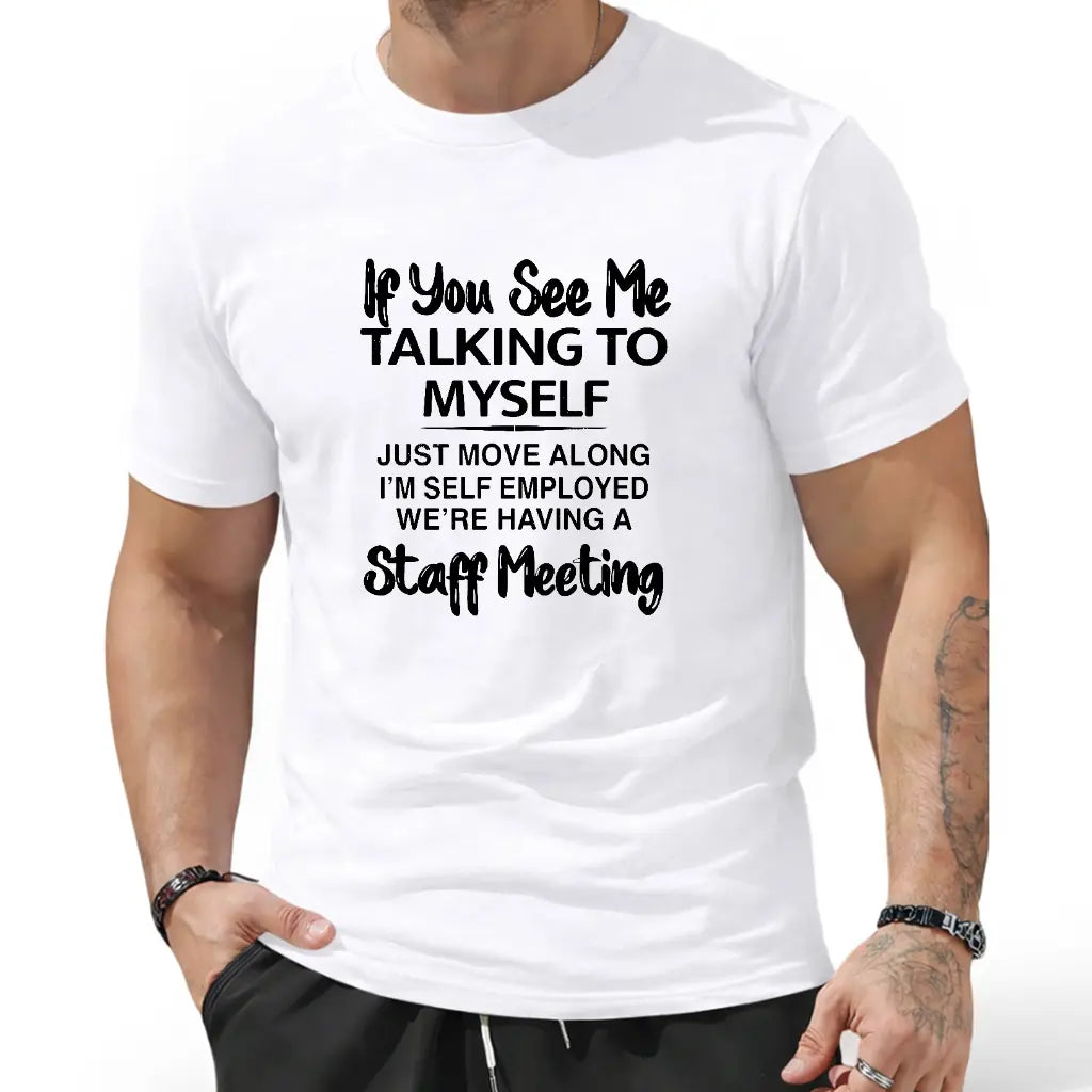 If You See Me Talking to Myself T-Shirt / Sweatshirt / Hoodie