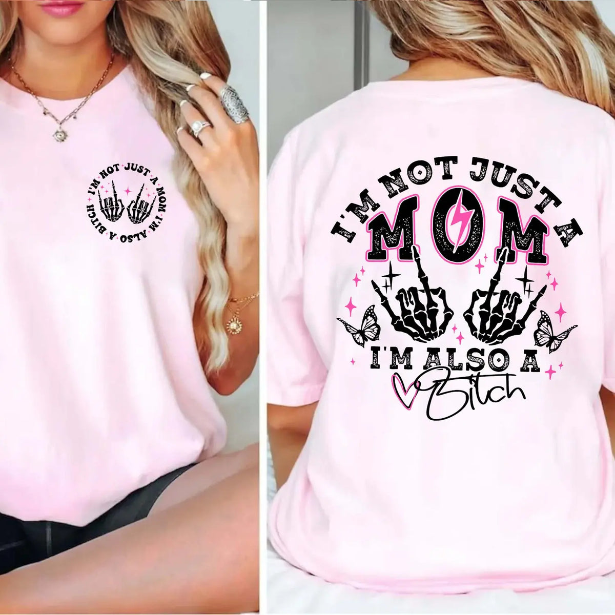 I'm Not Just A Mom I'm Also A Bitch Funny T-Shirt / Sweatshirt / Hoodie
