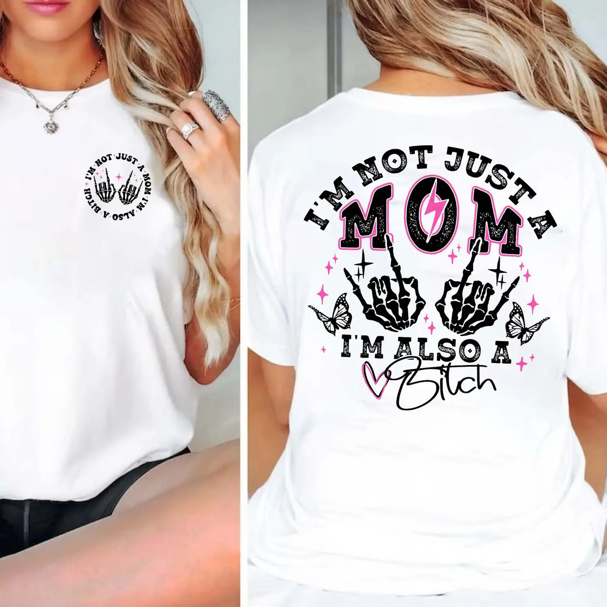 I'm Not Just A Mom I'm Also A Bitch Funny T-Shirt / Sweatshirt / Hoodie